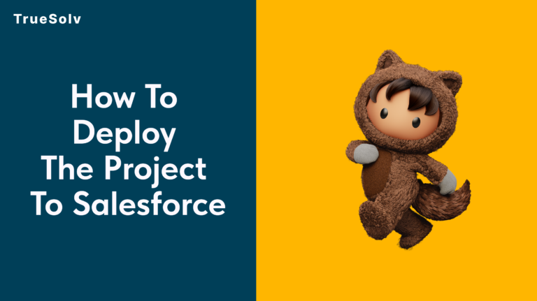 How to deploy the project to salesforce